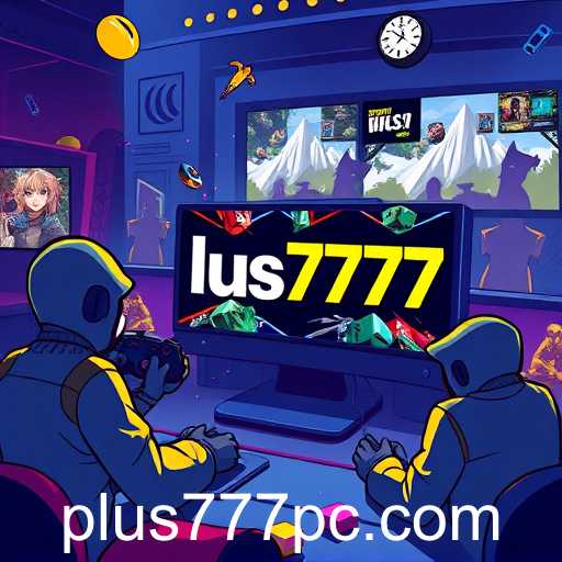 The Digital Evolution of Plus777